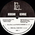 Denison George : Give Me Love / Forgiveness (12")