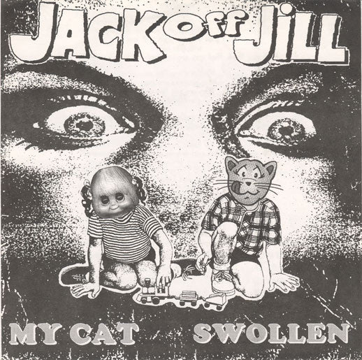 Jack Off Jill : My Cat / Swollen (7", Cle)