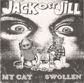 Jack Off Jill : My Cat / Swollen (7", Cle)