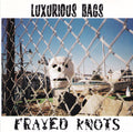 Luxurious Bags : Frayed Knots (LP, Album, RE)