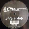Cyberasta : Give A Dub (12")