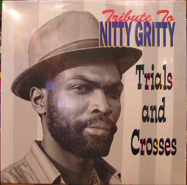 Nitty Gritty : Tribute To Nitty Gritty Trials And Crosses (LP, Comp)