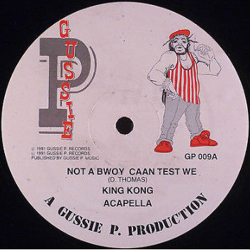 King Kong / Mic Ninja* : Not A Bwoy Caan Test We / Die Hard (12")