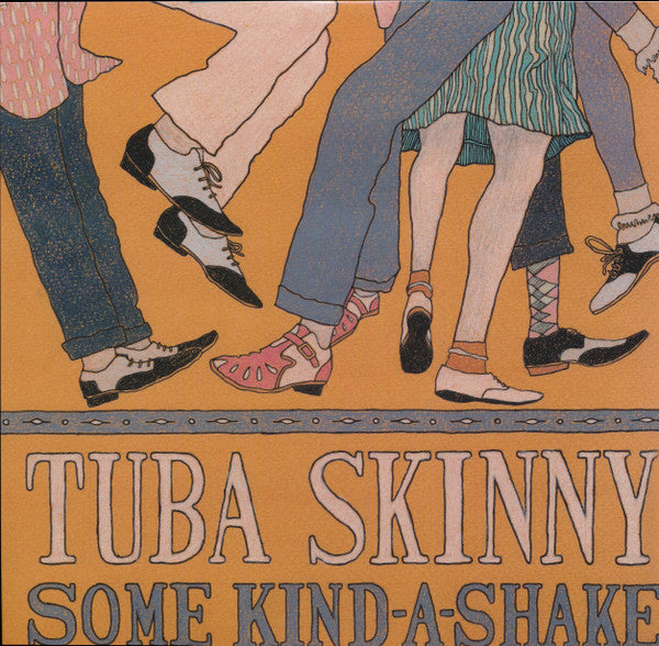 Tuba Skinny : Some Kind-A-Shake (LP, Album)