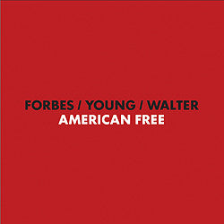 Forbes* / Young* / Walter* : American Free (LP, Album, Ltd)