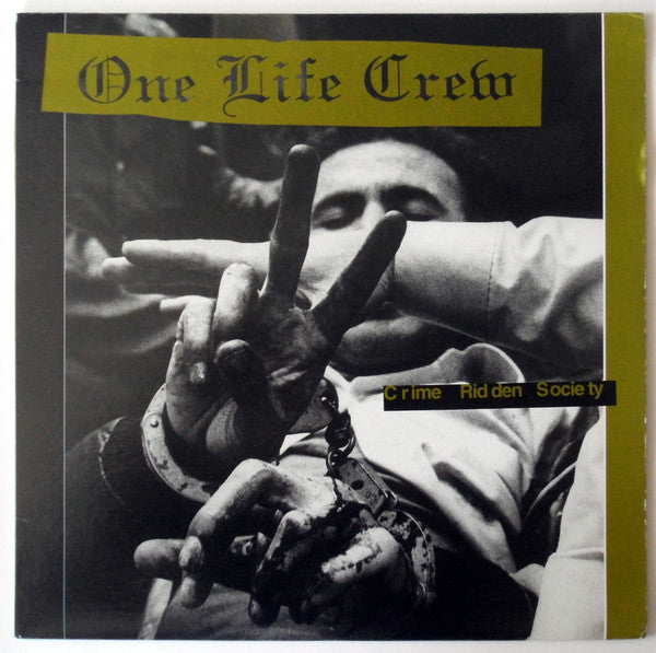 One Life Crew : Crime Ridden Society (LP, Album)
