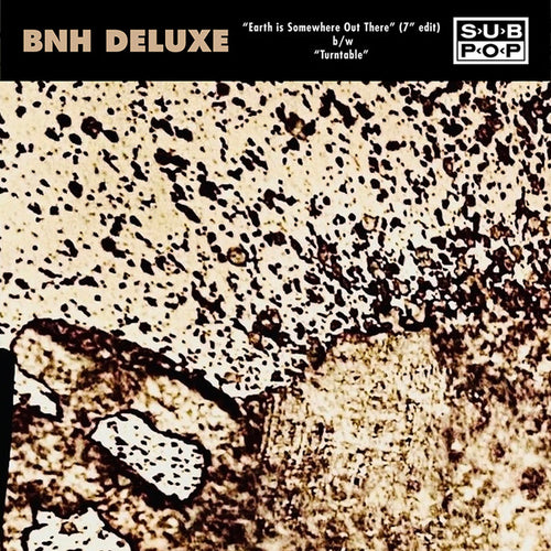 BNH Deluxe : Earth Is Somewhere Out There (7" Edit) b/w Turntable (7", Single, Club, Ltd, Bro)