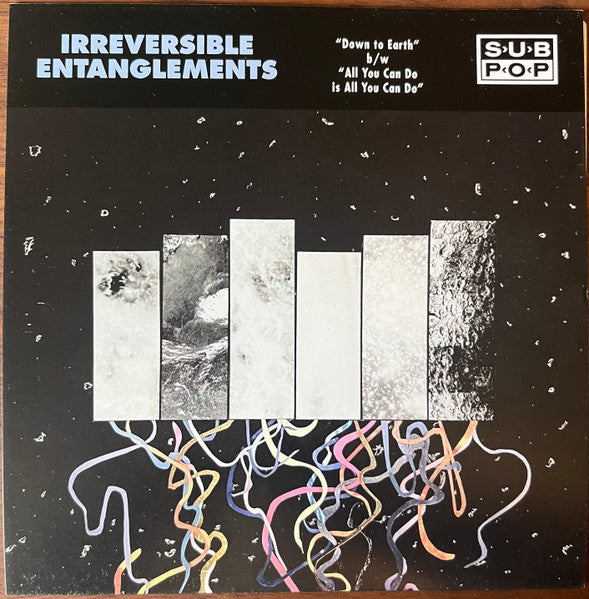 Irreversible Entanglements : Down To Earth b/w All You Can Do Is All You Can Do (7", Single, Club, Ltd, Blu)