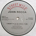 John Rocca : I Want It To Be Real (12", Gen)