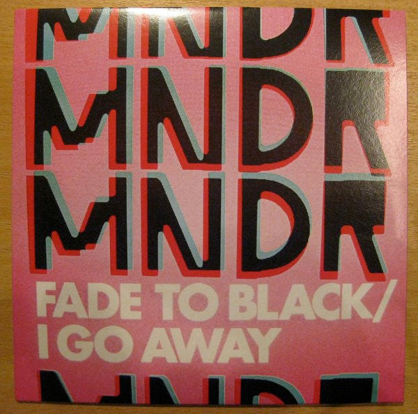 MNDR : Fade To Black / I Go Away (7", Ltd)