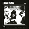 Thrash Palace : Go b/w Teenage Spaceship (7", Club, Ltd, Whi)