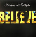 Soldiers Of Twilight : Believe (12")
