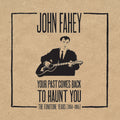 John Fahey : Your Past Comes Back To Haunt You (The Fonotone Years [1958-1965]) (5xCD, Comp + Box)