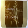 4 Strings : Take Me Away (Into The Night) (Remixes) (12")