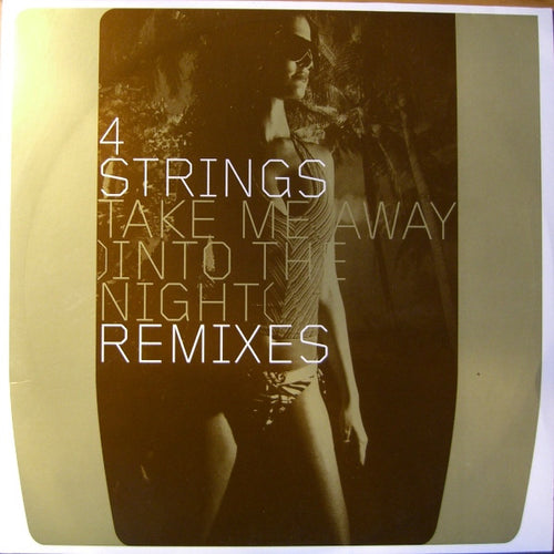 4 Strings : Take Me Away (Into The Night) (Remixes) (12")