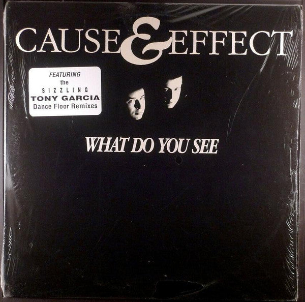 Cause & Effect : What Do You See (12")