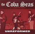 The Coba Seas : Unreformed (LP)
