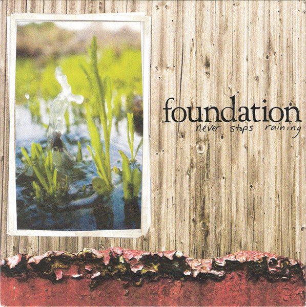 Foundation (12) : Never Stops Raining (7", Cle)