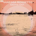 Vanessa Rossetto : Exotic Exit (LP, Album)