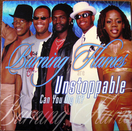 Burning Flames : Unstoppable - Can You Dig It? (LP)