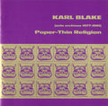 Karl Blake : Paper-Thin Religion (Solo Archives 1977-1981) (CD, Album)