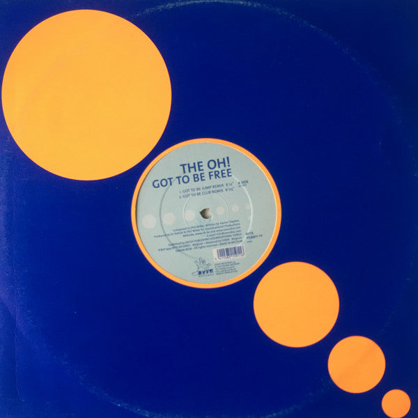 The Oh! : Got To Be Free (12")
